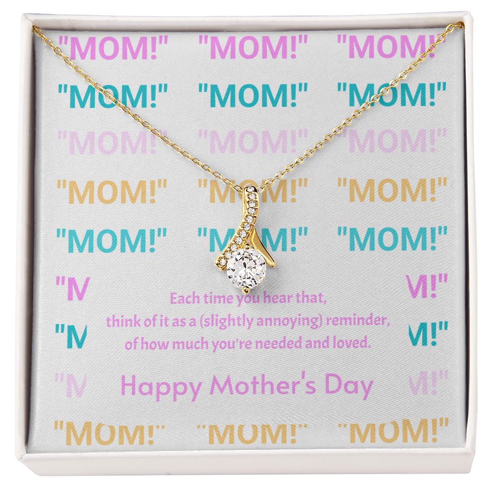 Mom - Needed and Loved Alluring Beauty Necklace