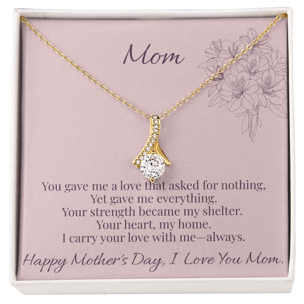 Mom - You Gave Me Alluring Beauty Necklace