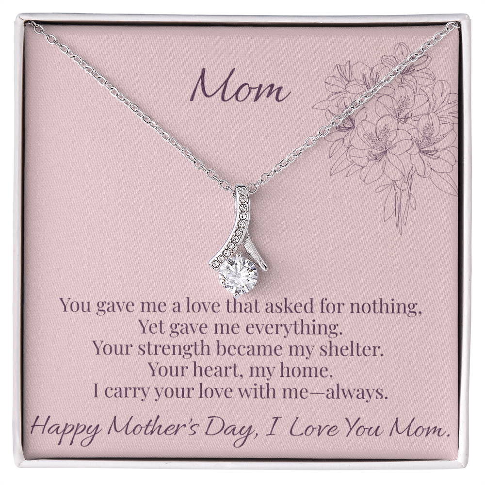 Mom - You Gave Me Alluring Beauty Necklace
