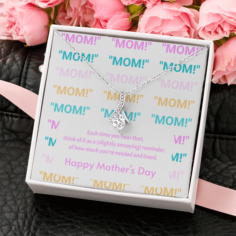 Mom - Needed and Loved Alluring Beauty Necklace