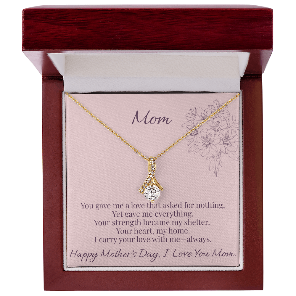 Mom - You Gave Me Alluring Beauty Necklace