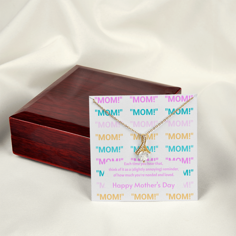 Mom - Needed and Loved Alluring Beauty Necklace