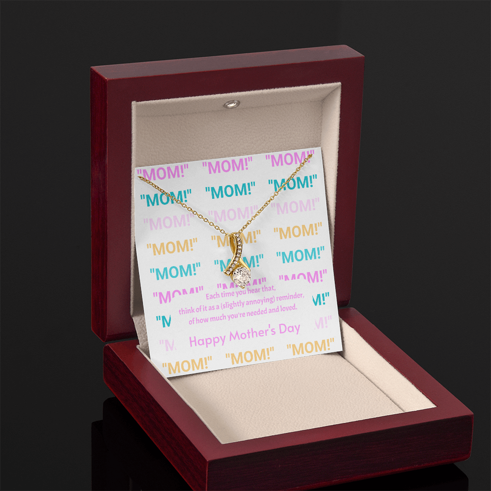 Mom - Needed and Loved Alluring Beauty Necklace