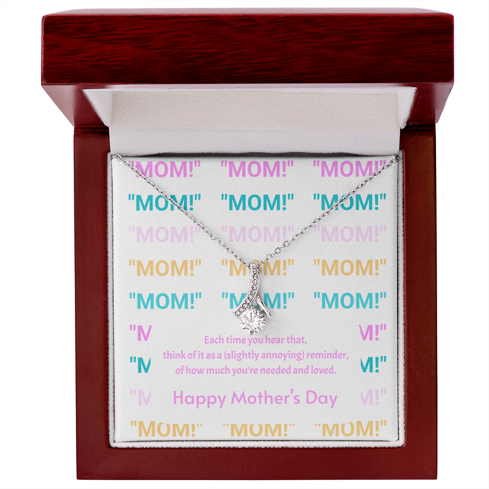 Mom - Needed and Loved Alluring Beauty Necklace