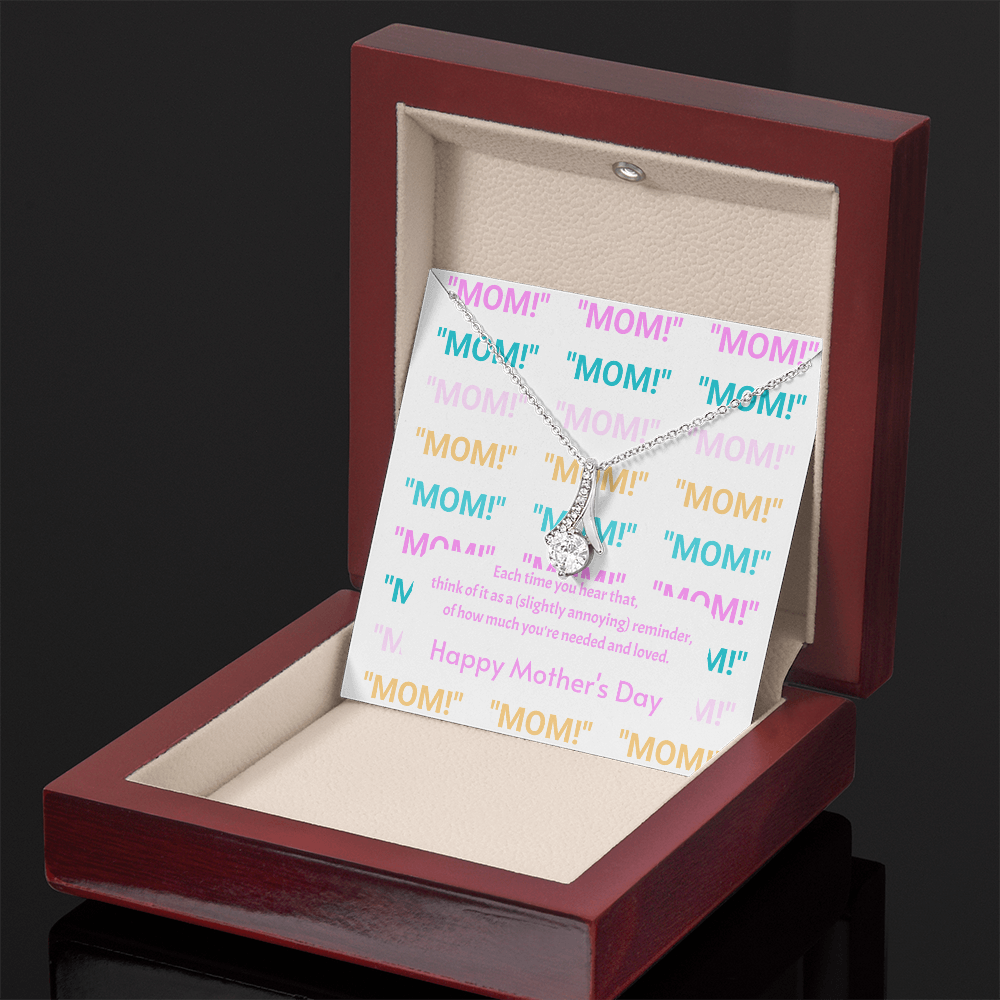 Mom - Needed and Loved Alluring Beauty Necklace