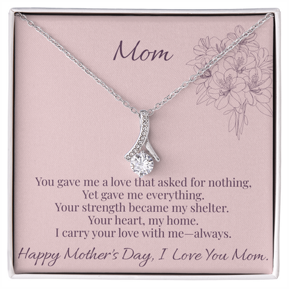 Mom - You Gave Me Alluring Beauty Necklace