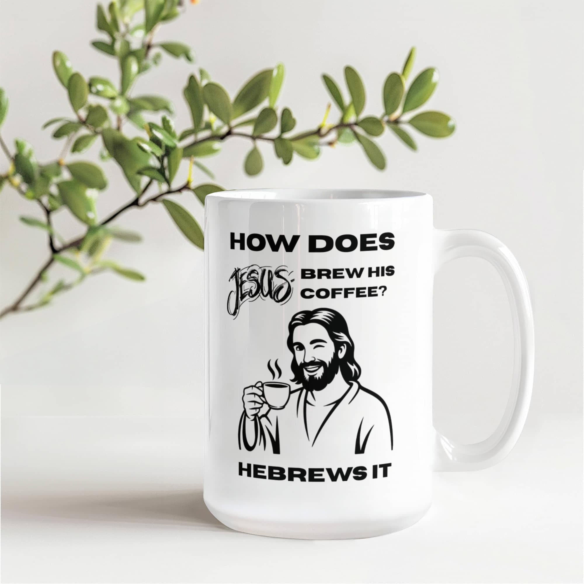 Jesus Hebrews It 15oz White Coffee Mug