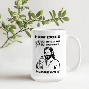 Jesus Hebrews It 15oz White Coffee Mug